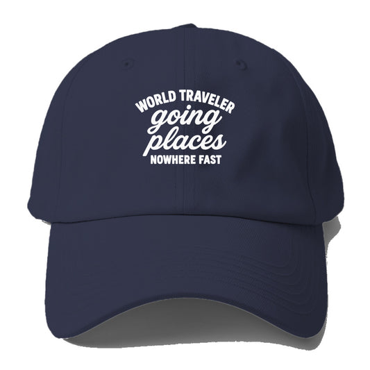 world traveler nowhere fast Hat