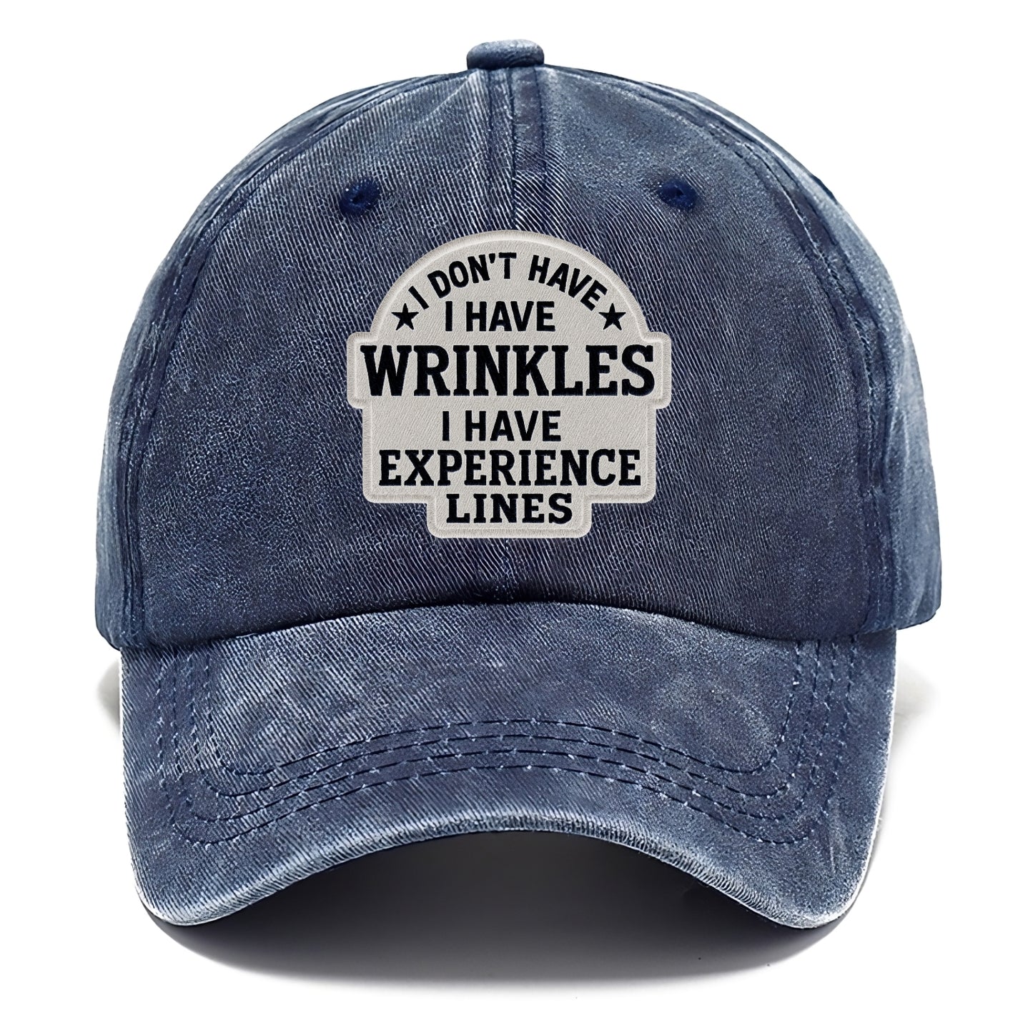 i don't have i have wrinkles i have experience lines Hat