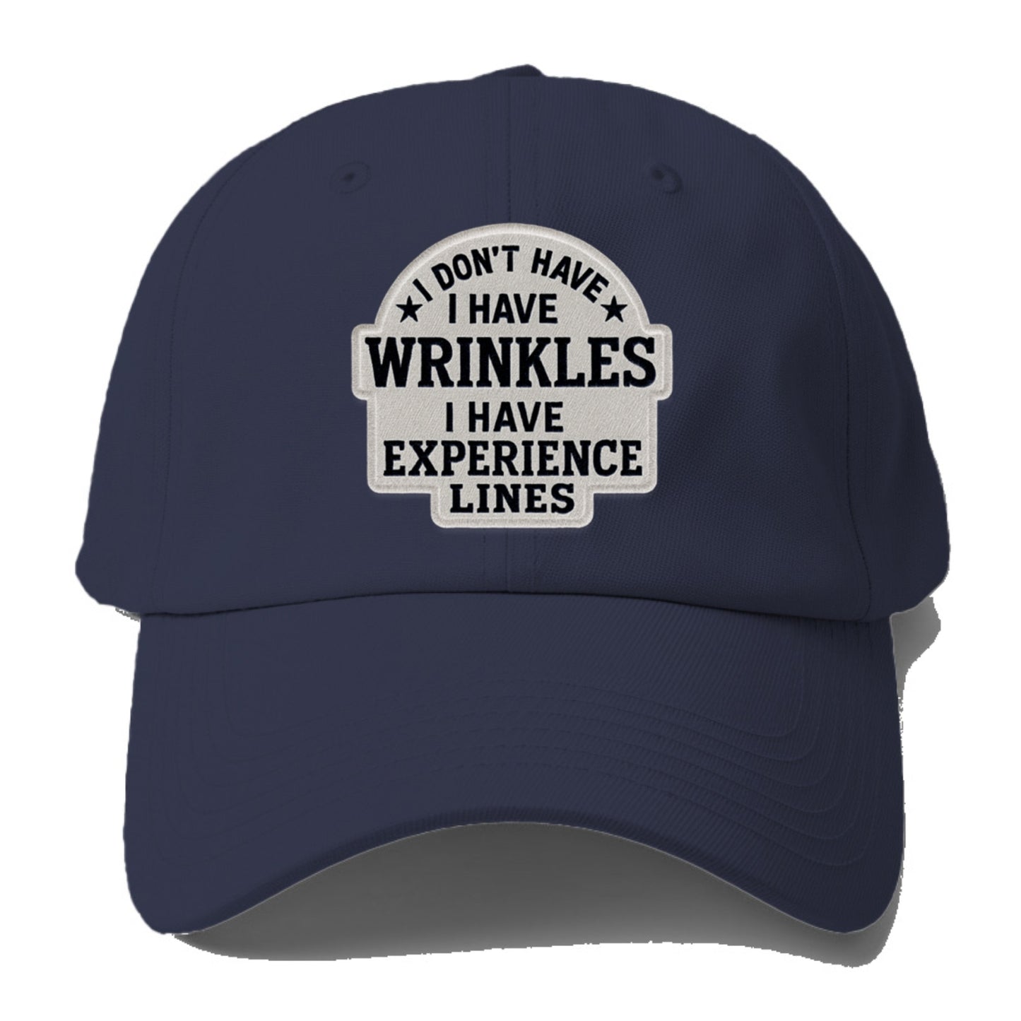 i don't have i have wrinkles i have experience lines Hat