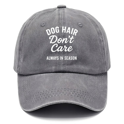 dog hair dont care Hat