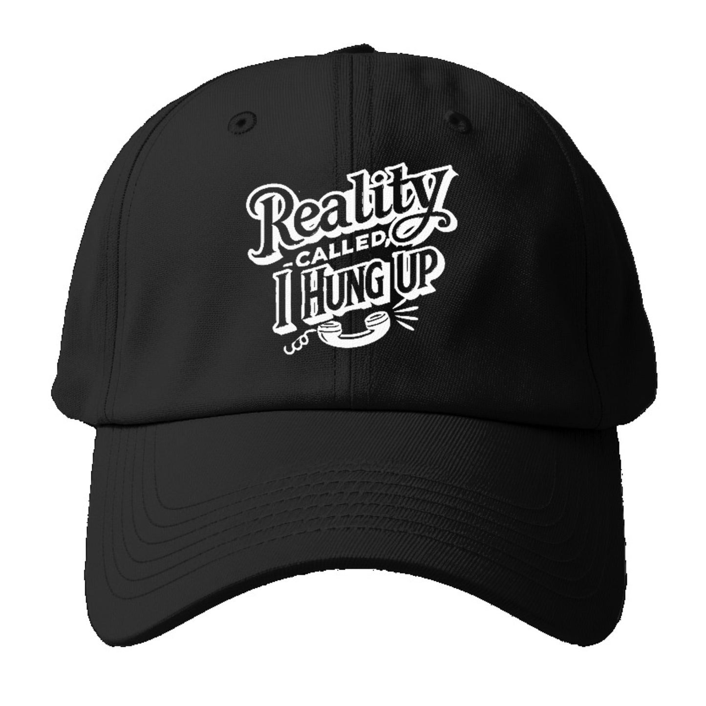 reality called i hung up Hat