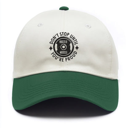 Don't Stop Until You're Proud Hat
