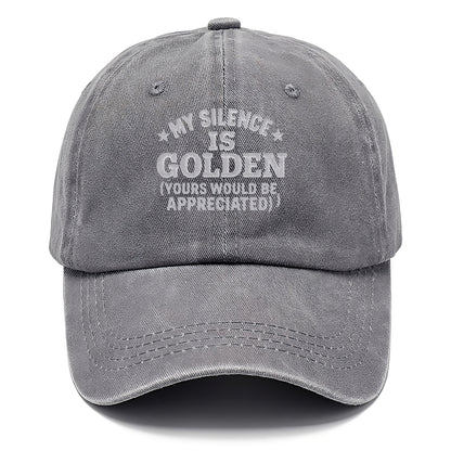 my silence is golden yours would be appreciated Hat