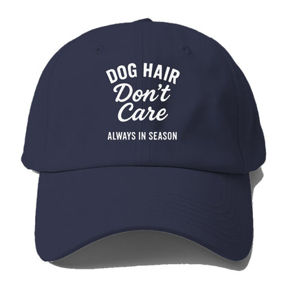 dog hair dont care Hat
