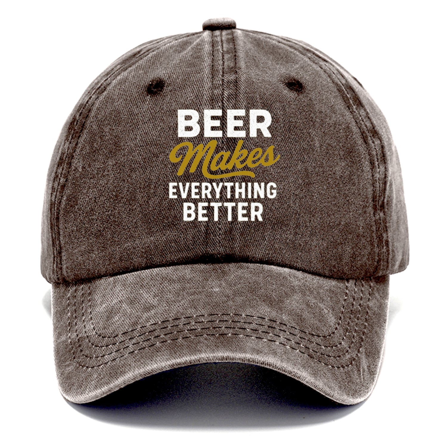 beer makes everything better hat Hat