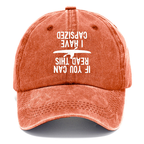 If You Can Read This I Have Capsized Classic Cap