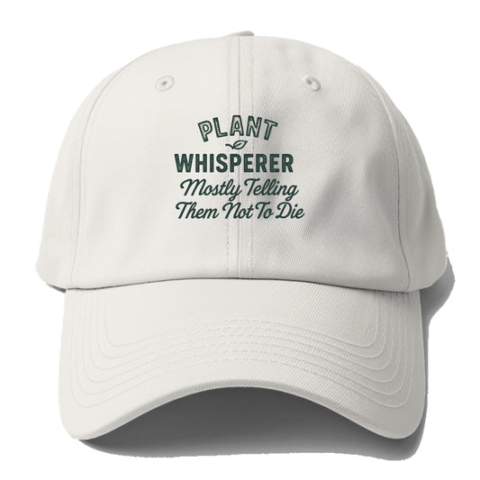 plant whisperer mostly telling them Hat