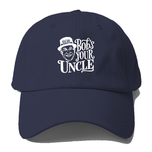 Bob's Your Uncle Baseball Cap For Big Heads