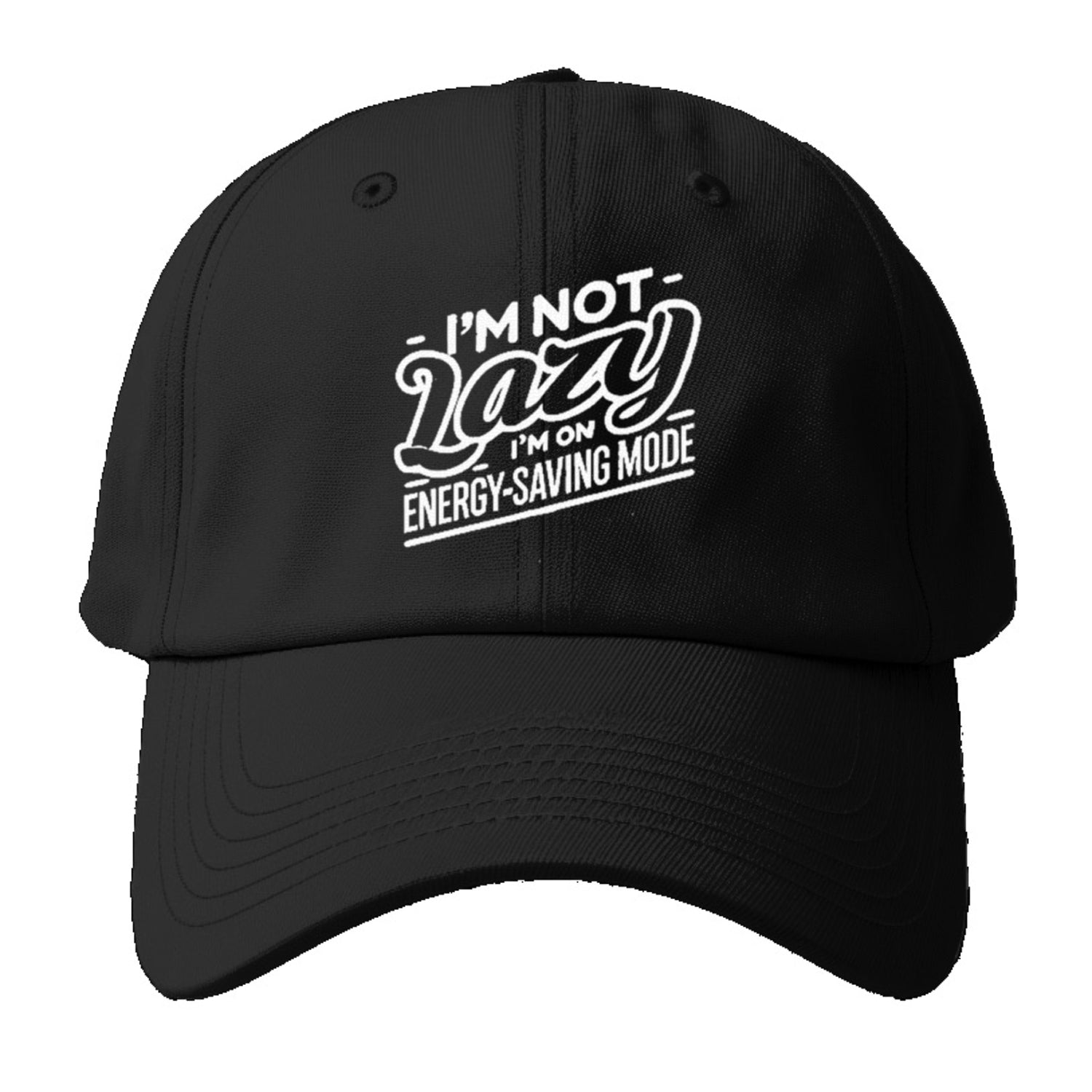 i'm not lazy i'm on energy saving mode Hat