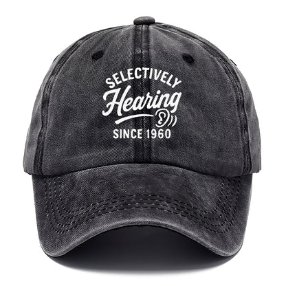 selective hearing since nineteen sixty Hat