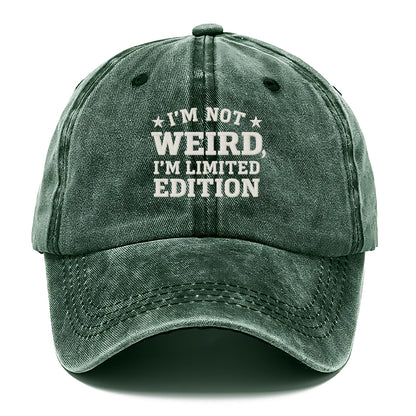 i'm not weird i'm limited edition Hat