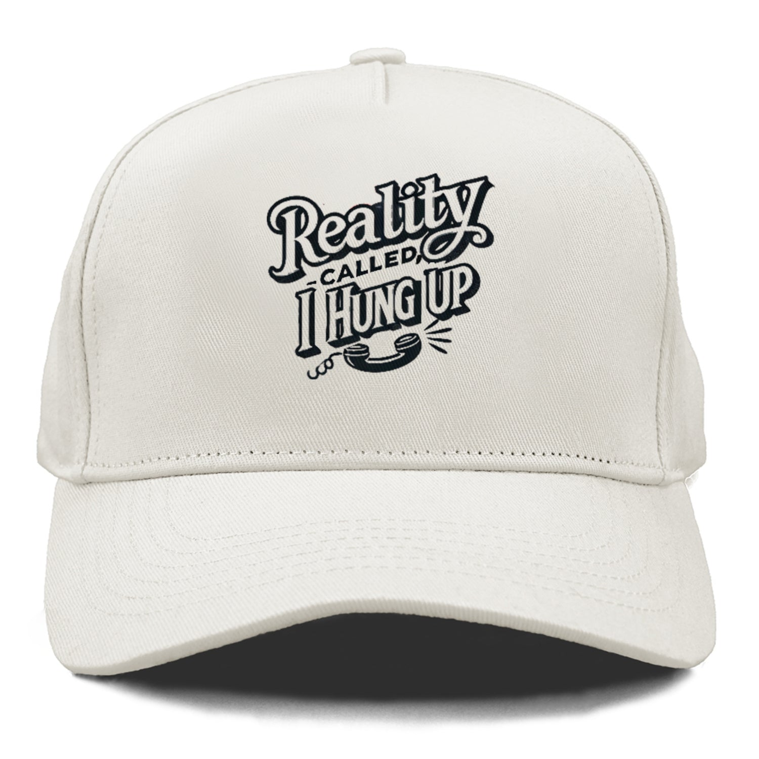 reality called i hung up Hat