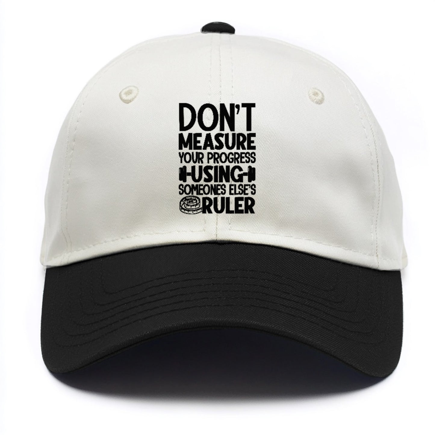 Don't Measure Your Progress Using Someone Else's Ruler Hat