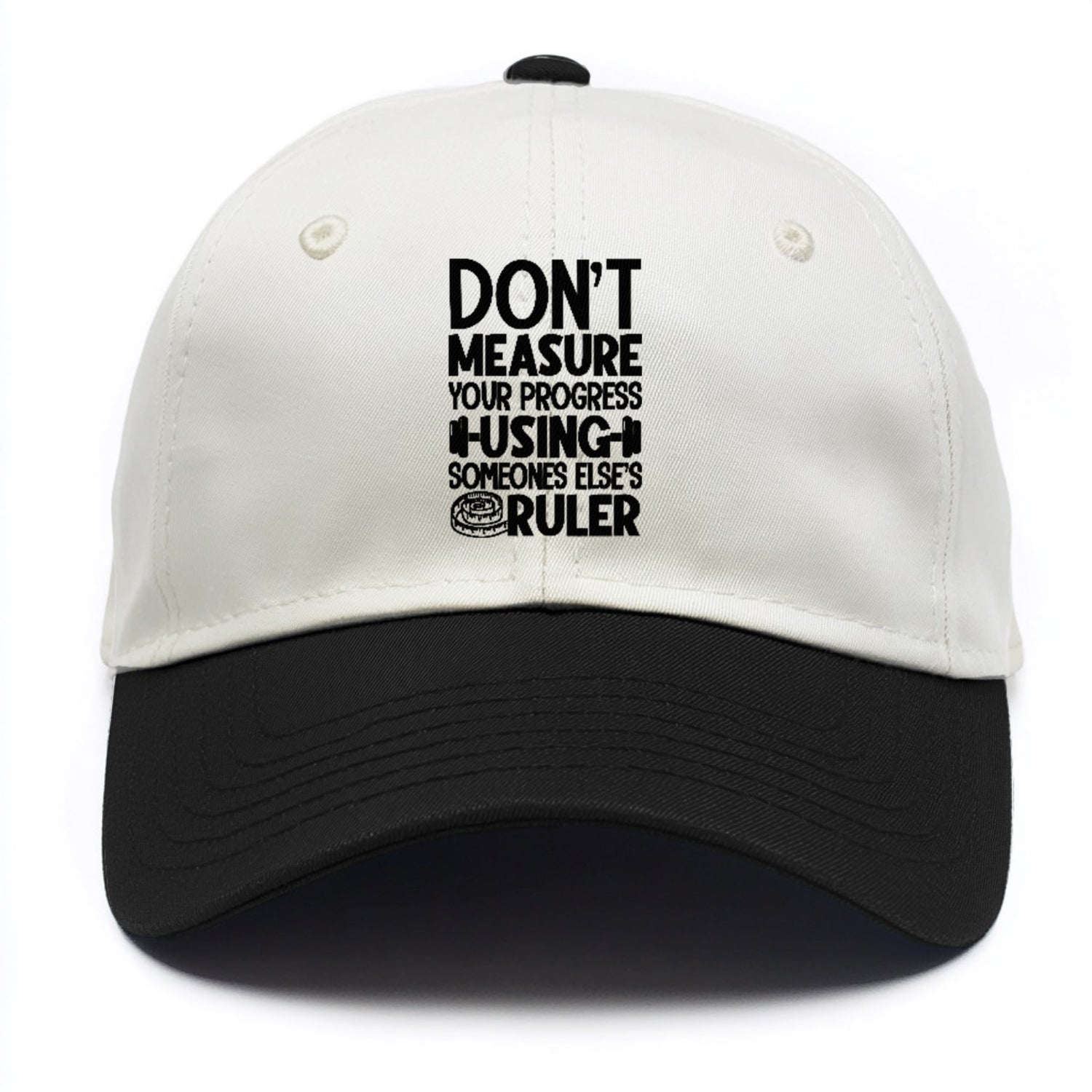 Don't Measure Your Progress Using Someone Else's Ruler Hat