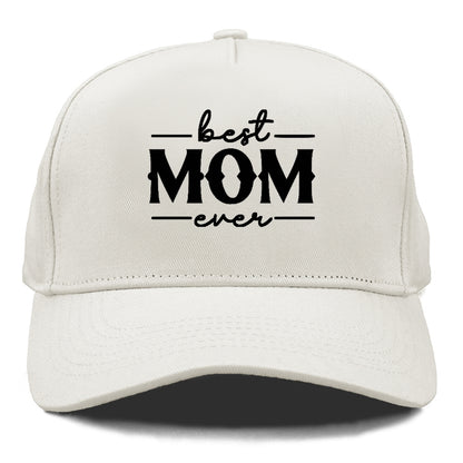 best mom ever Hat
