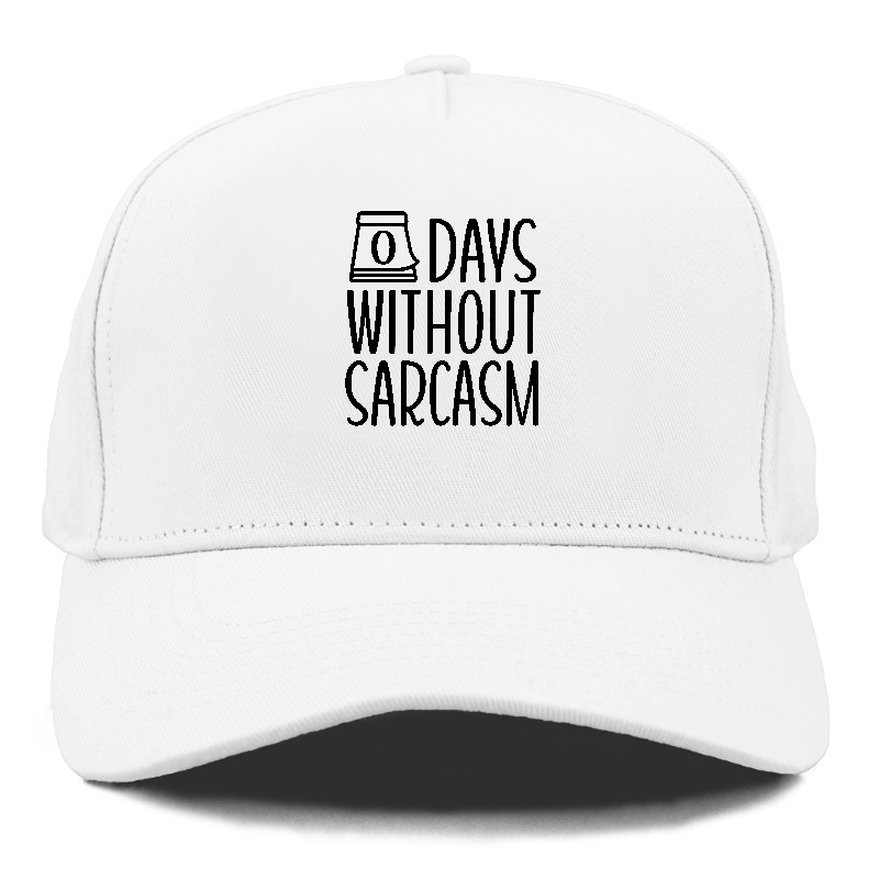 zero days without sarcasm 1 Hat