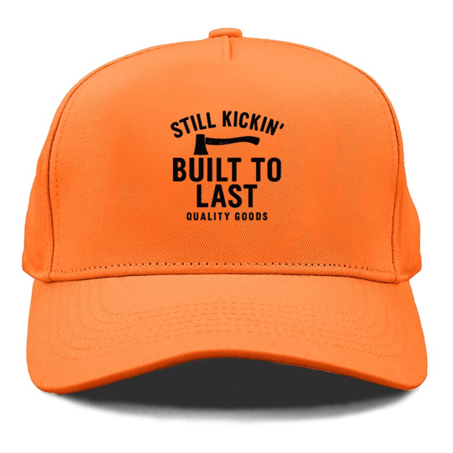 still kickin' built to last quality goods Hat