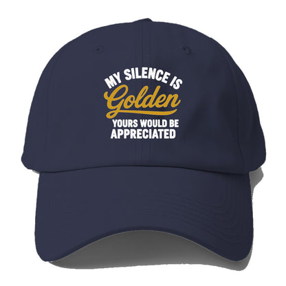 silence is golden appreciated humor Hat