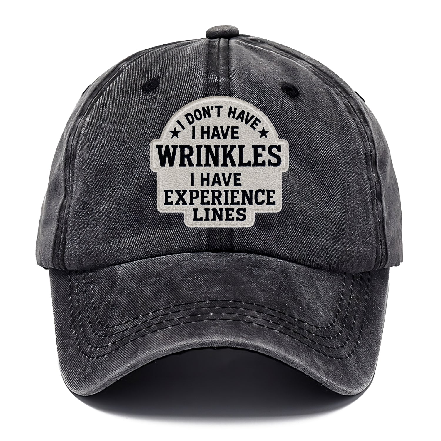 i don't have i have wrinkles i have experience lines Hat