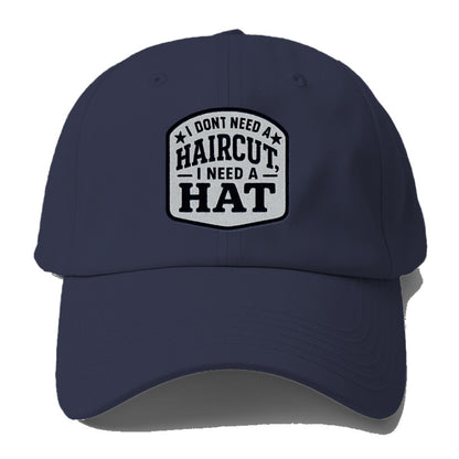 i dont need a haircut i need a hat Hat