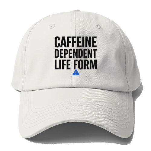 Caffeine Dependent Life Form Baseball Cap For Big Heads