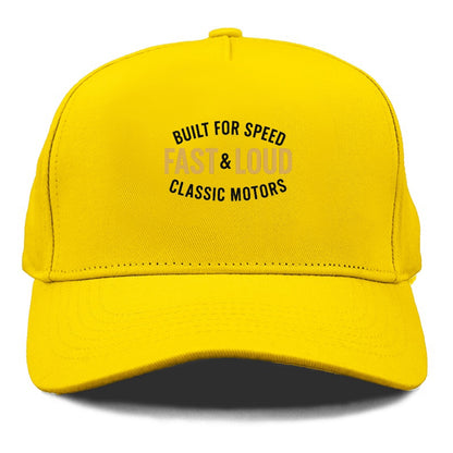 built for speed fast &loud classic motors Hat