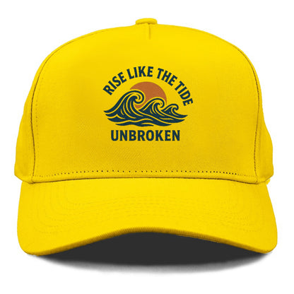 rise like the tide unbroken Hat