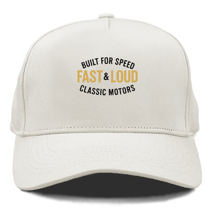 built for speed fast &loud classic motors Hat