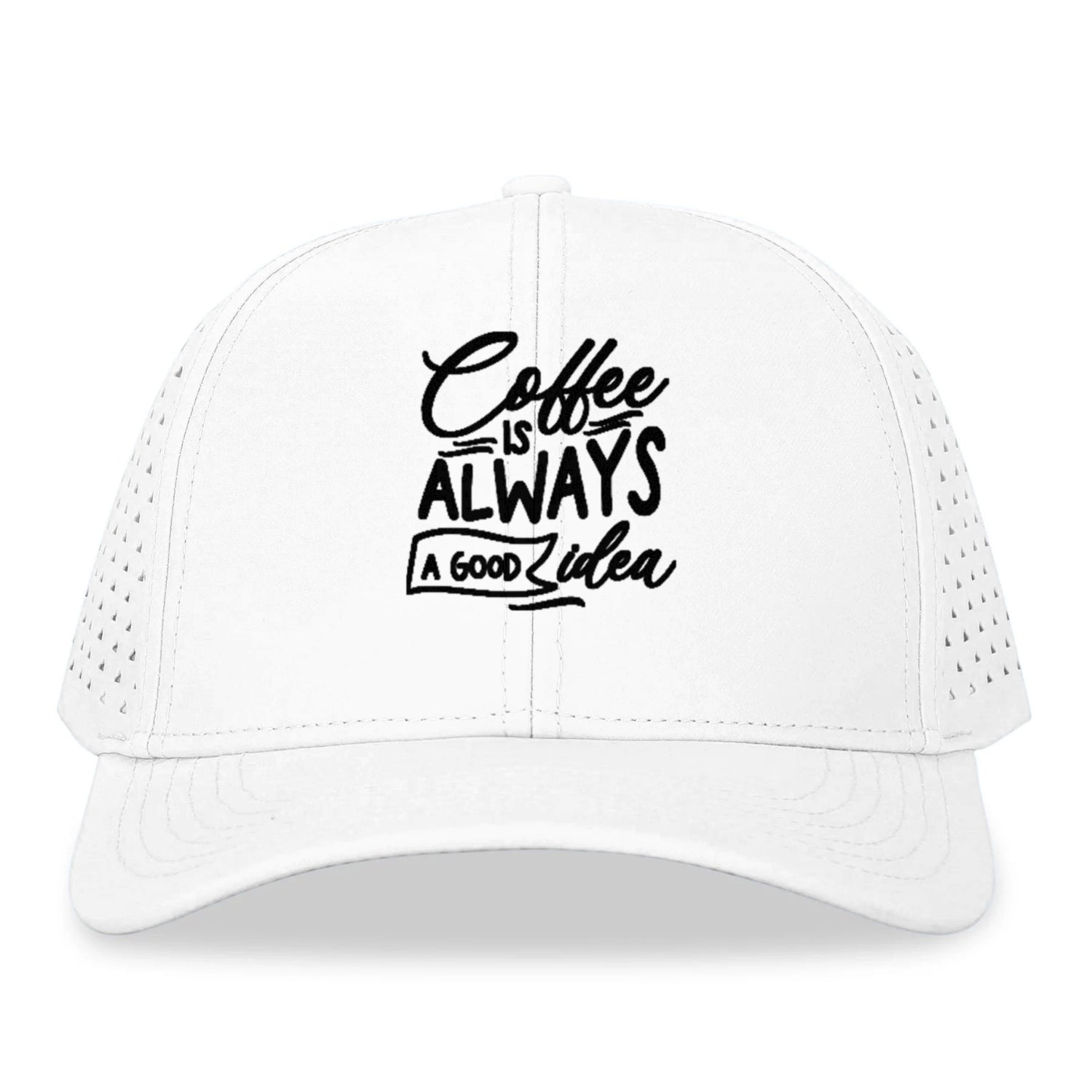 Caffeine Chronicles: Fuel Your Day with 'Coffee is Always a Good Idea' Hat