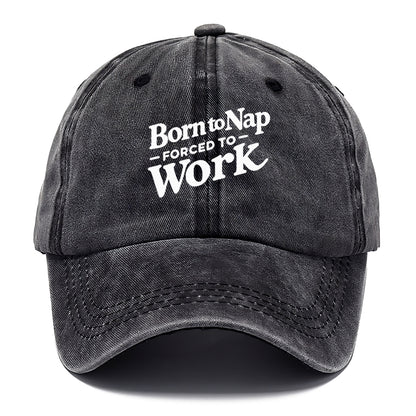 born to nap forced to work Hat