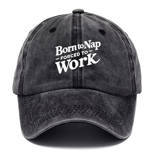 born to nap forced to work Hat
