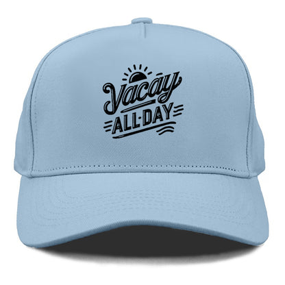 vacay all day  Hat