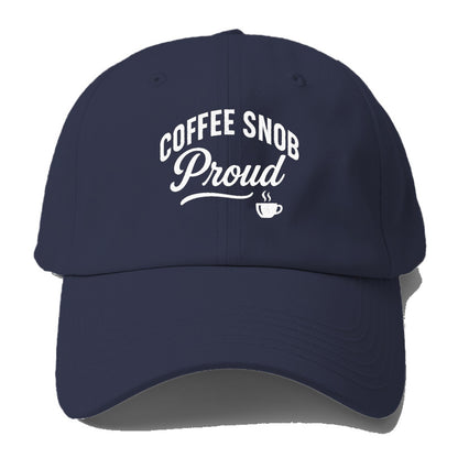 proud coffee snob bold design Hat