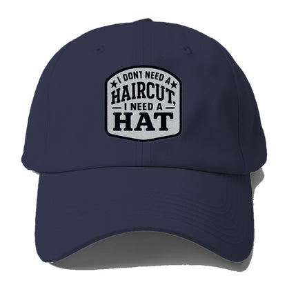 i dont need a haircut i need a hat Hat