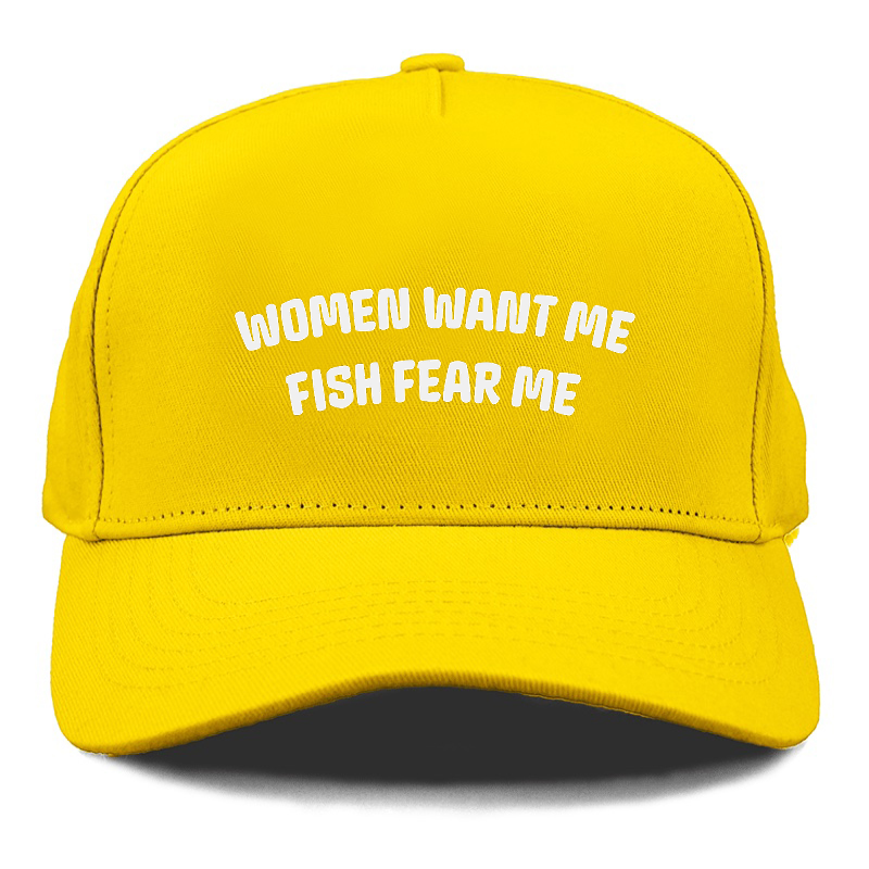 Women Want Me Fish Fear Me Cap – Pandaize