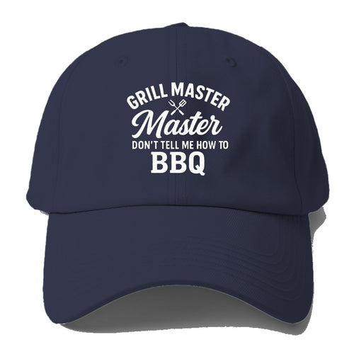 Grill Master Don't Tell Me Baseball Cap For Big Heads