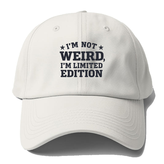 i'm not weird i'm limited edition Hat