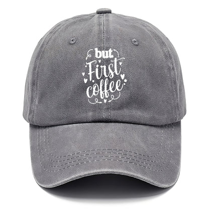 Caffeine Craze: Fuel Your Day with 'But First, Coffee' Hat