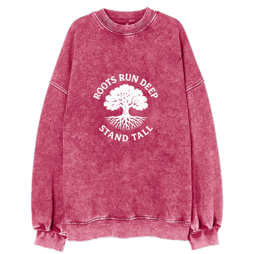 Roots Run Deep Stand Tall Vintage Sweatshirt