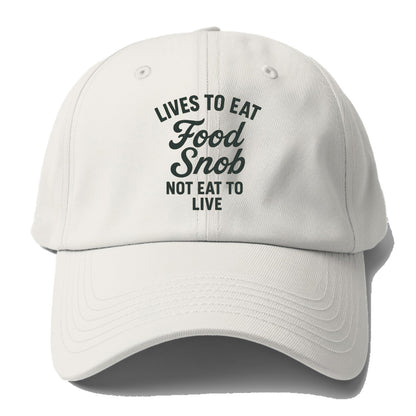 food snob lives to eat Hat