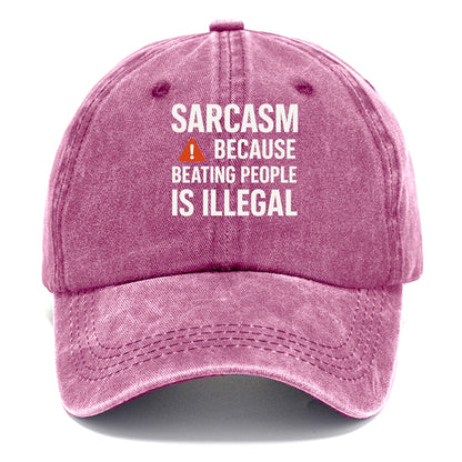 sarcasm because beating people Hat