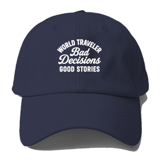 traveler bad decisions Hat