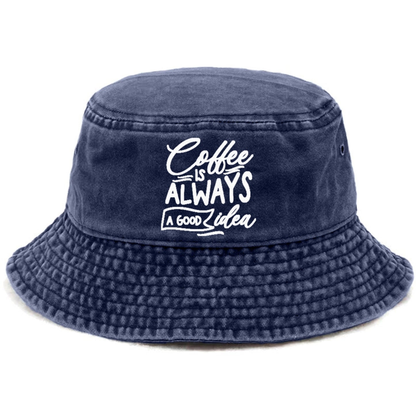 Caffeine Chronicles: Fuel Your Day with 'Coffee is Always a Good Idea' Hat