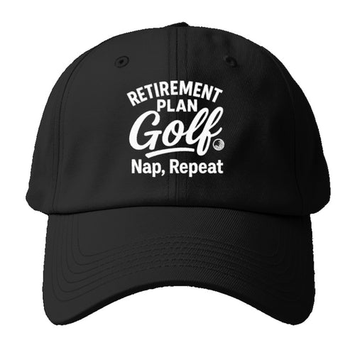 Retirement Golf Nap Repeat Plan Baseball Cap For Big Heads