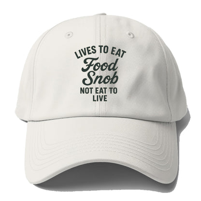 food snob lives to eat Hat