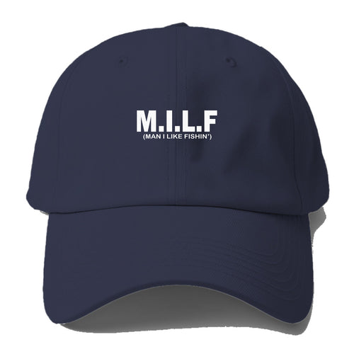 Milf Man I Like Fishin' Baseball Cap For Big Heads