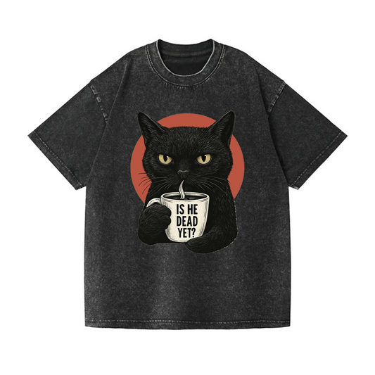 Is He Dead Yet Cat - Vintage T-Shirt