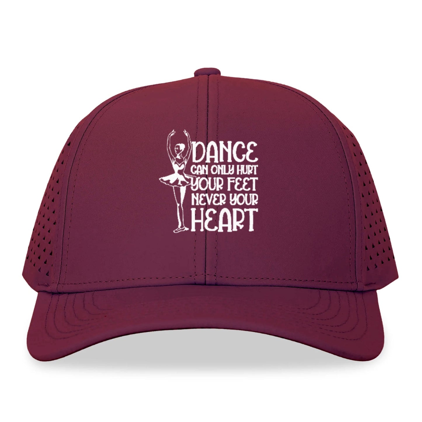 dance can only hurt your feet never your heart Hat