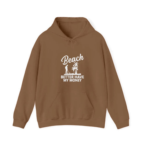 Beach Better Have My Money Hooded Sweatshirt