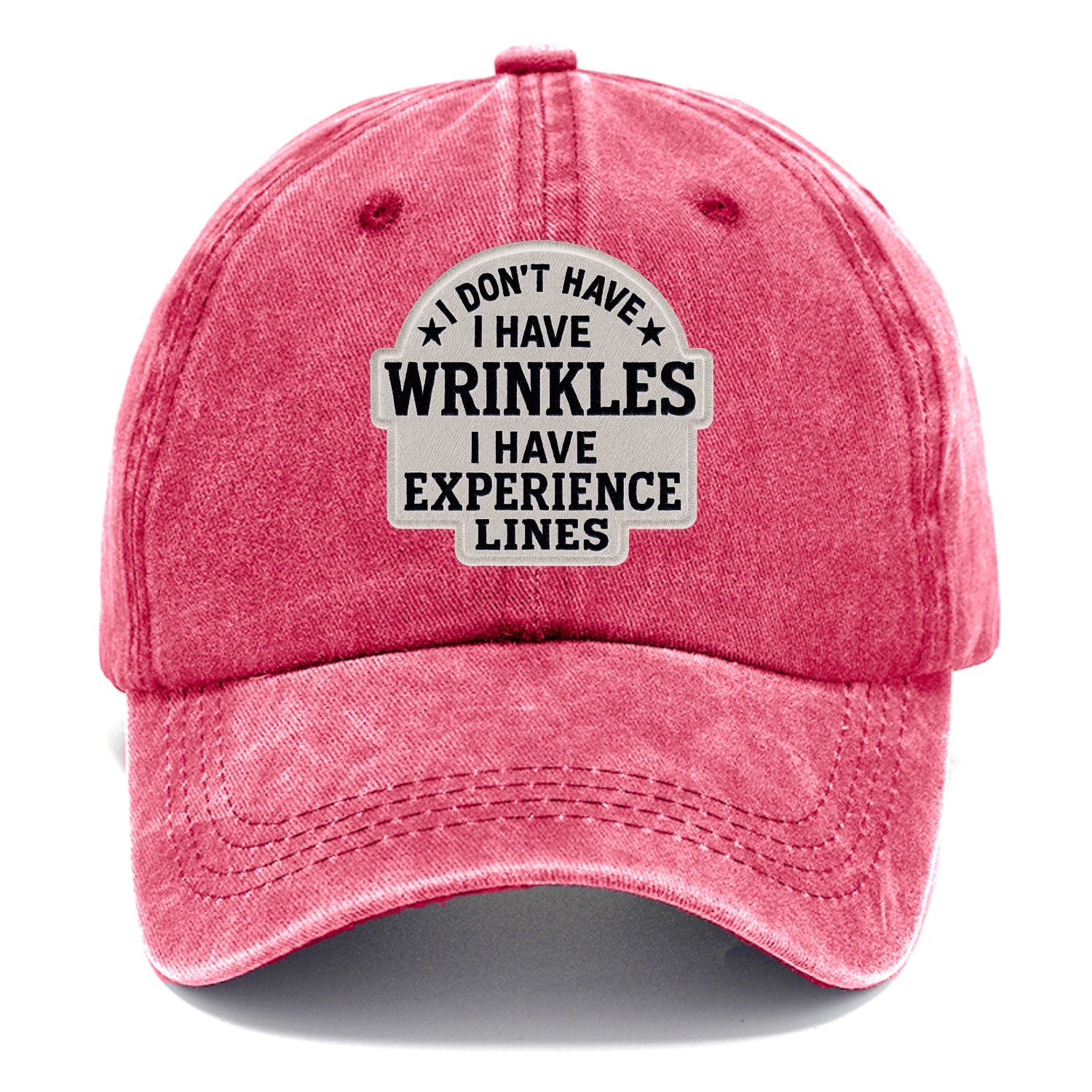 i don't have i have wrinkles i have experience lines Hat